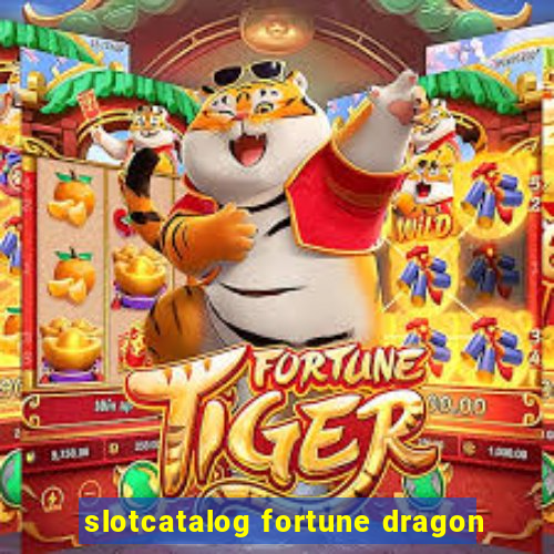 slotcatalog fortune dragon